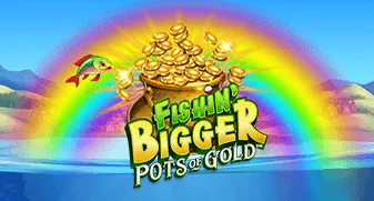 Fishin&raquo; BIGGER Pots Of Gold