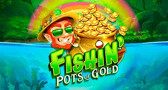 Fishin&raquo; Pots Of Gold